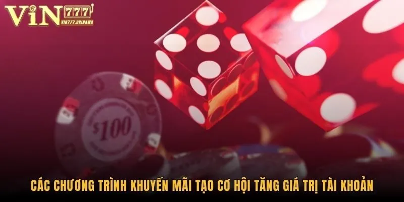 Bảo Trì Và Cập Nhập Vin777 Có Gì Mới - Khám Phá Ngay 3 Các chương trình khuyến mãi tạo cơ hội tăng giá trị tài khoản