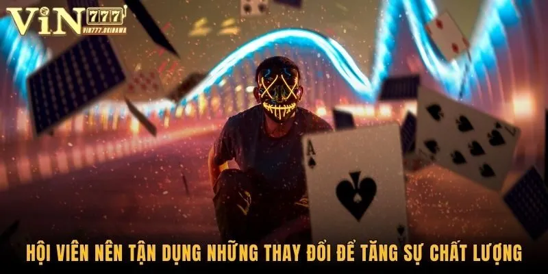 Bảo Trì Và Cập Nhập Vin777 Có Gì Mới - Khám Phá Ngay 1 Hội viên nên tận dụng những thay đổi để tăng sự chất lượng