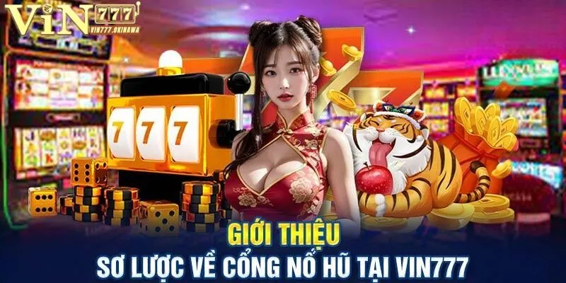 NỔ HŨ VIN777 1 Giới thiệu sơ bộ về cổng nổ hũ Vin777 hot nhất 2025