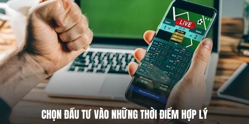Kèo Rung Là Gì? Hiểu Rõ Chi Tiết Cách Chơi Hiệu Quả 3 Chọn đầu tư vào những thời điểm hợp lý